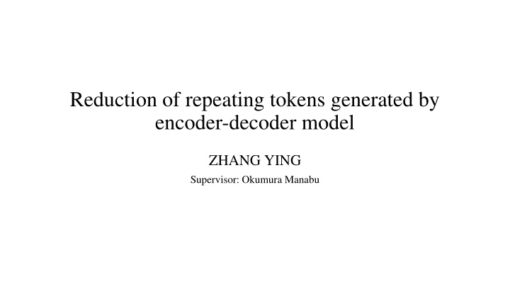 reduction of repeating tokens generated