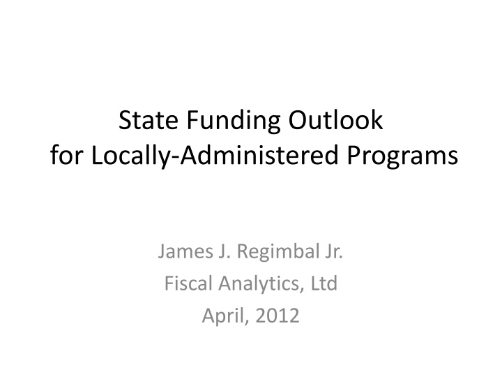 state funding outlook for locally administered
