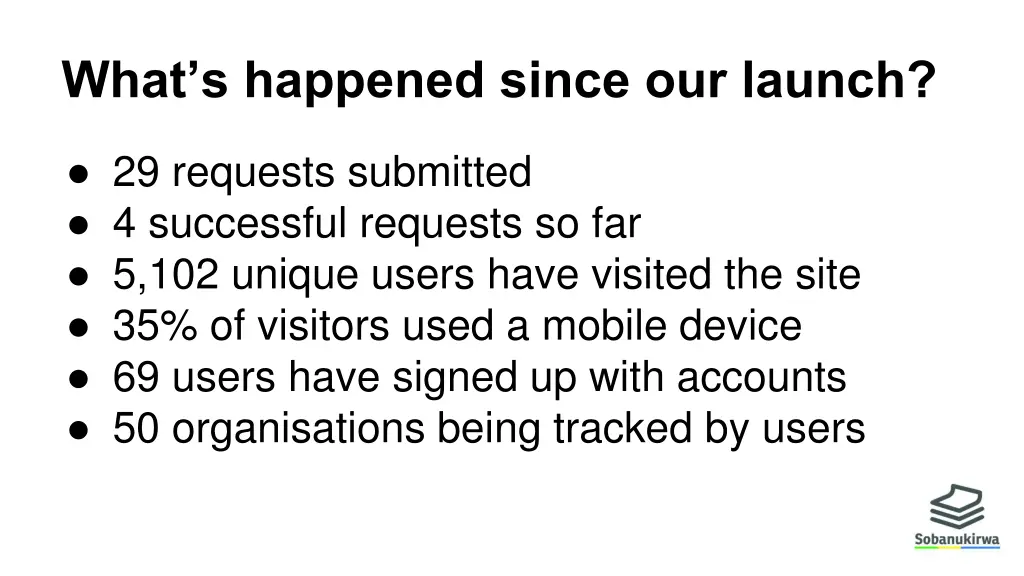what s happened since our launch