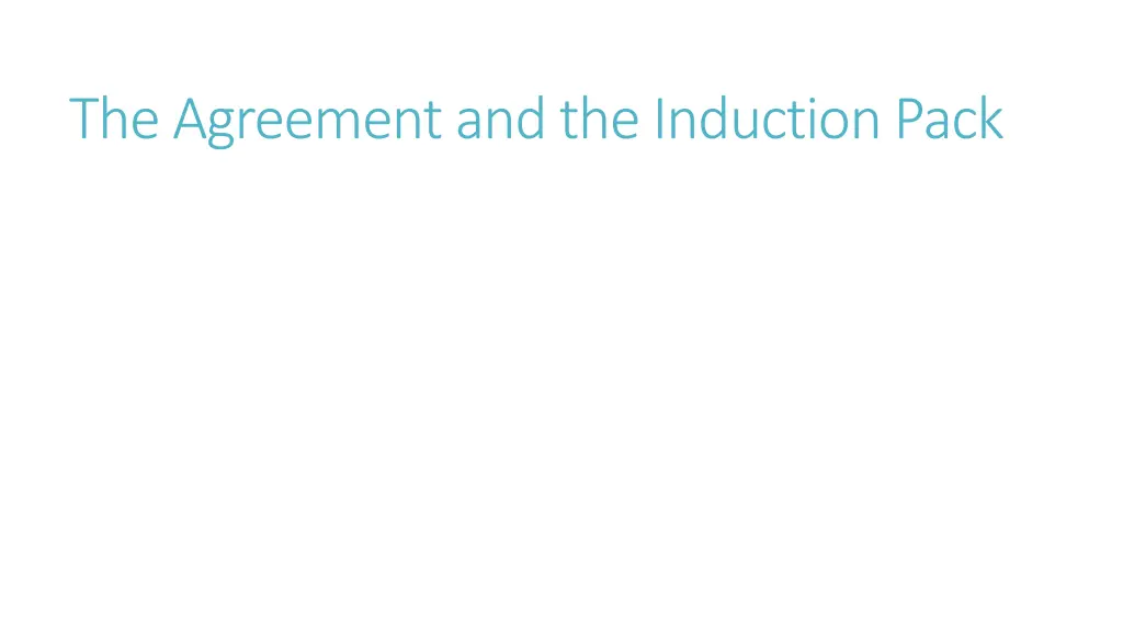 the agreement and the induction pack