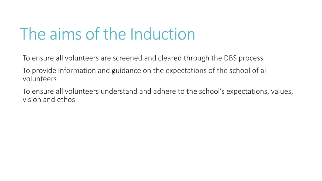 the aims of the induction