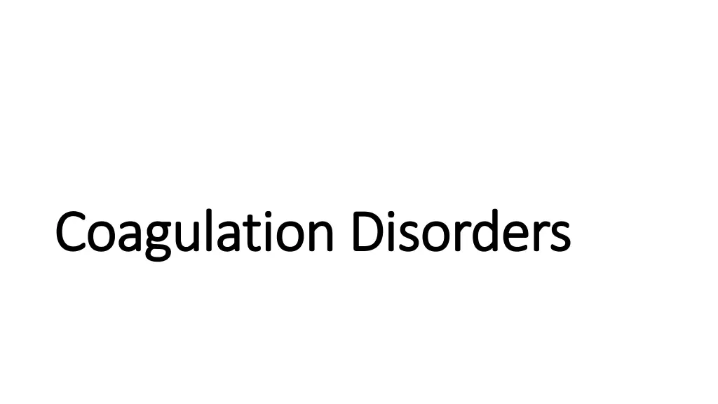 coagulation disorders coagulation disorders
