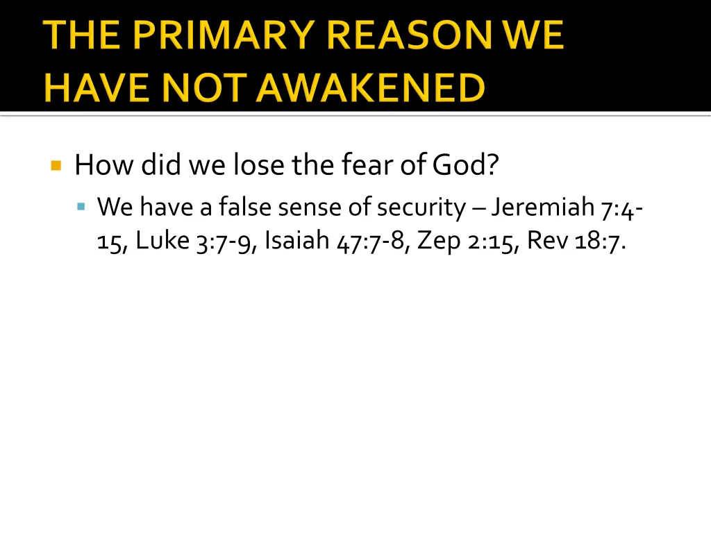 how did we lose the fear of god we have a false