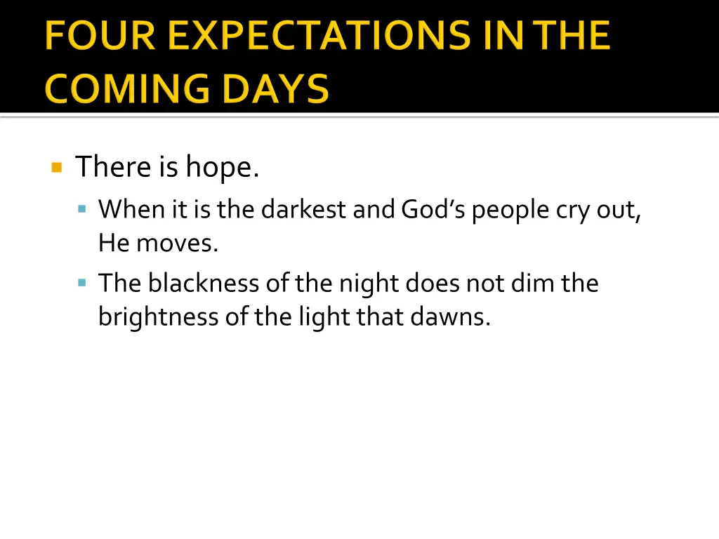 there is hope when it is the darkest