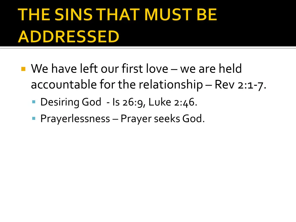 we have left our first love we are held