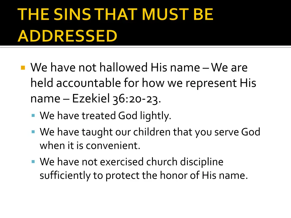 we have not hallowed his name we are held