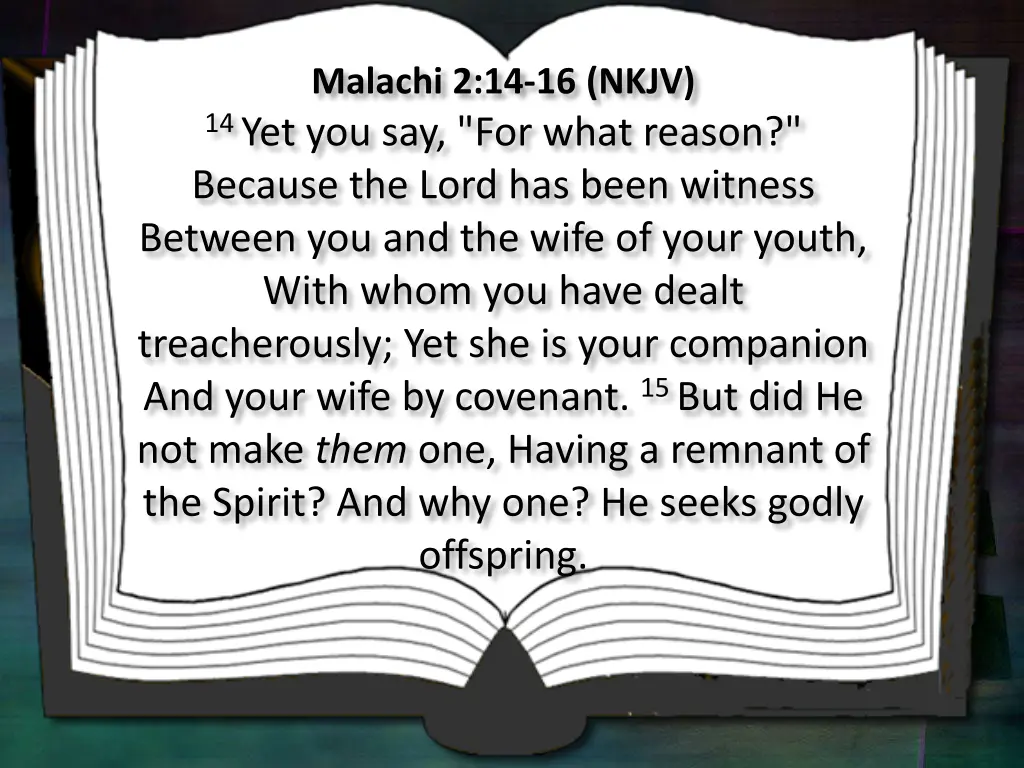 malachi 2 14 16 nkjv 14 yet you say for what