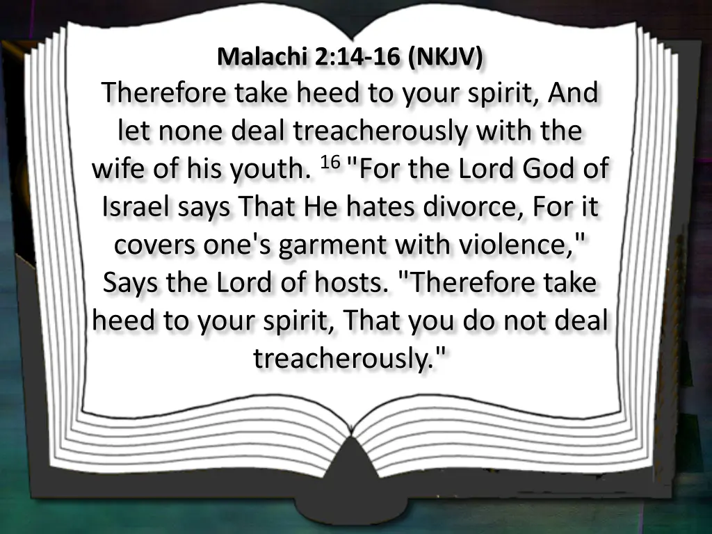 malachi 2 14 16 nkjv therefore take heed to your