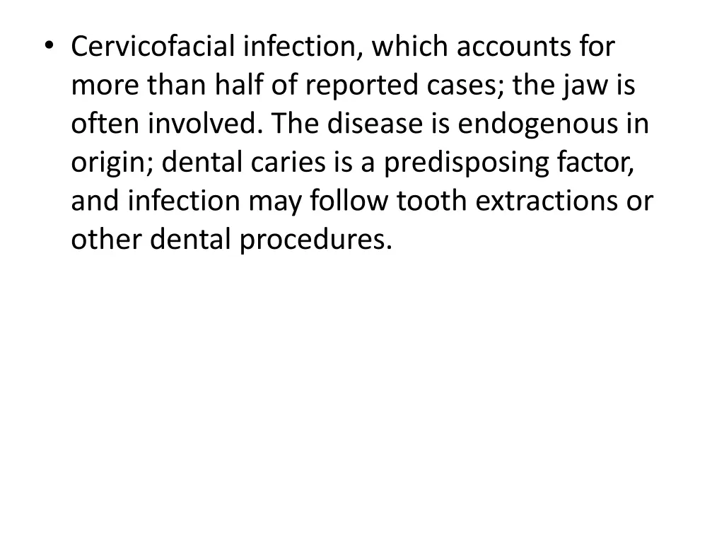 cervicofacial infection which accounts for more