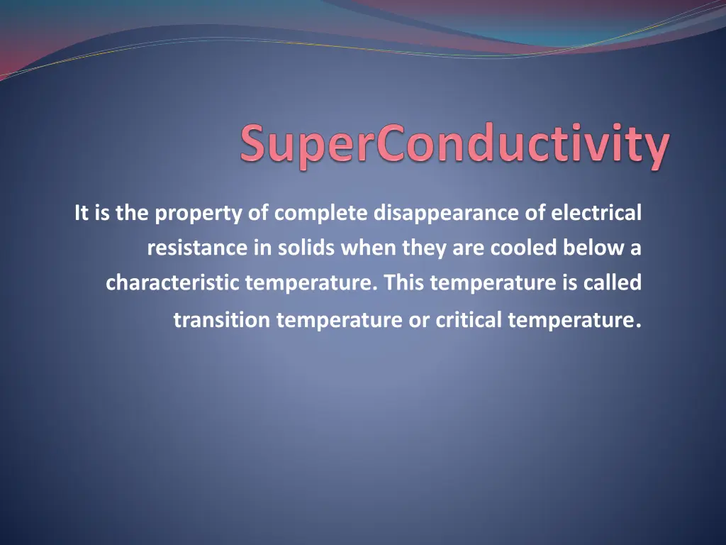 it is the property of complete disappearance