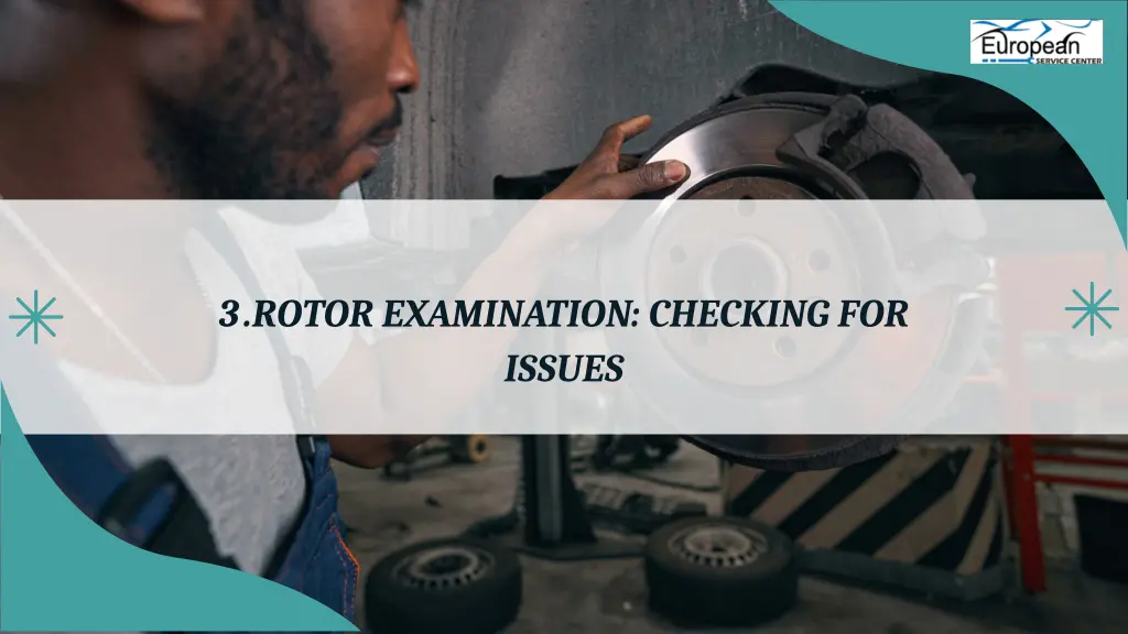 3 rotor examination checking for issues