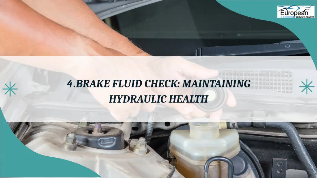 4 brake fluid check maintaining hydraulic health