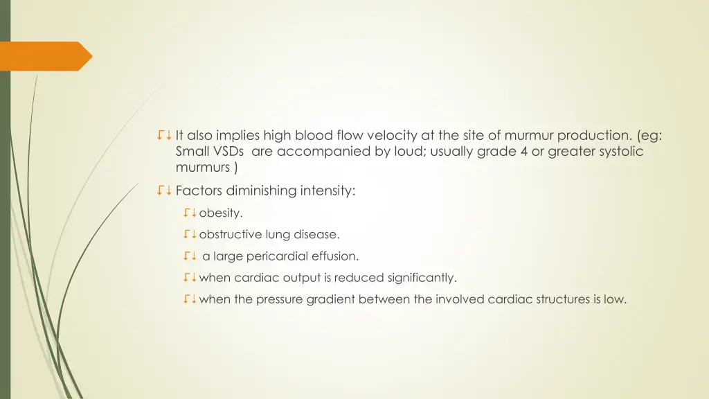 it also implies high blood flow velocity