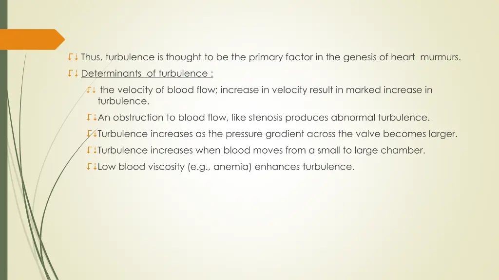 thus turbulence is thought to be the primary