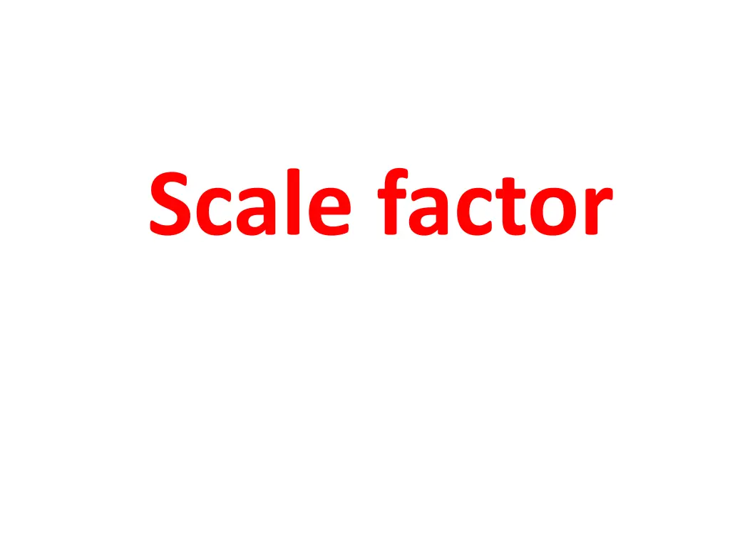 scale factor 1
