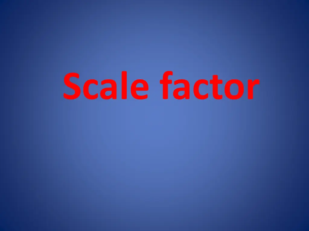scale factor