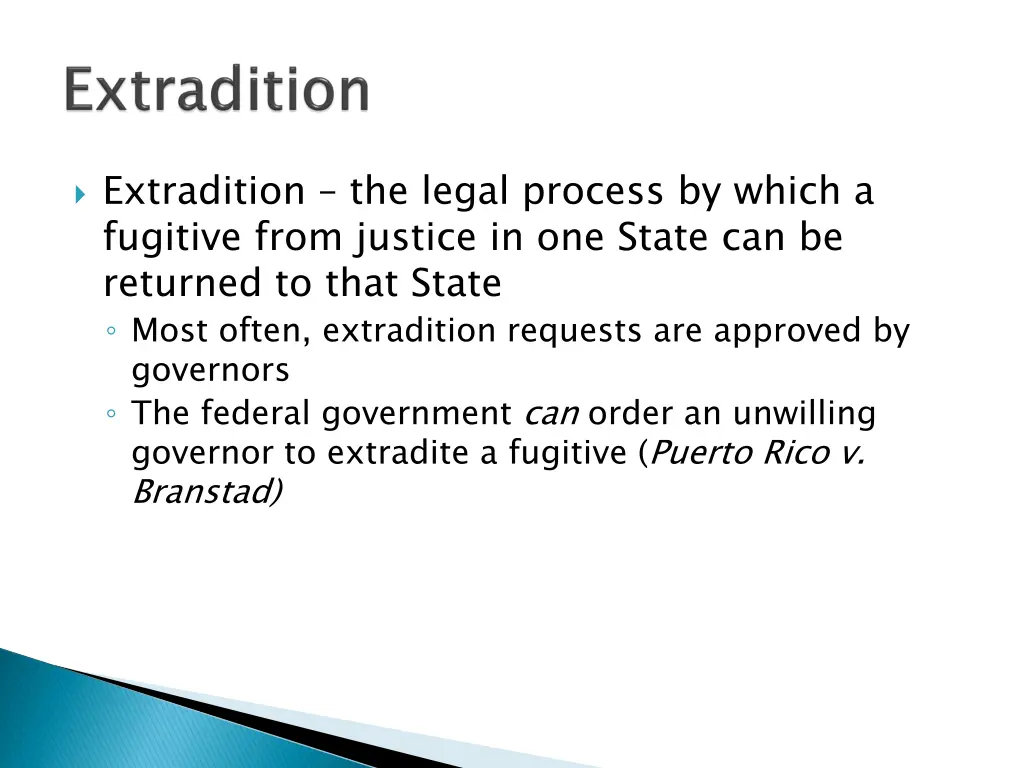 extradition the legal process by which a fugitive