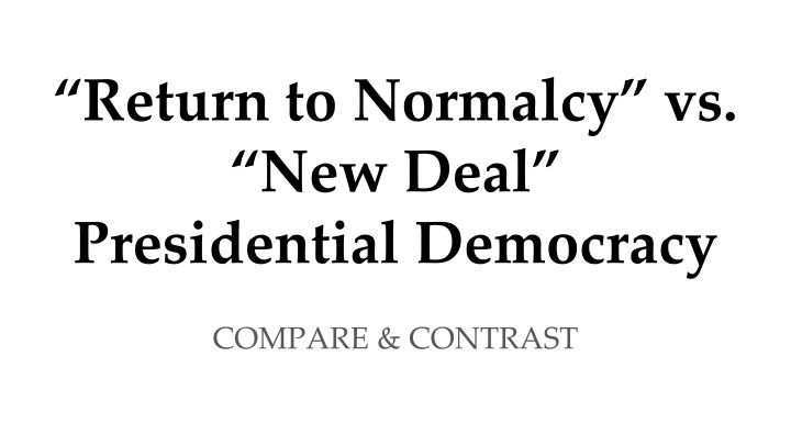return to normalcy vs new deal presidential