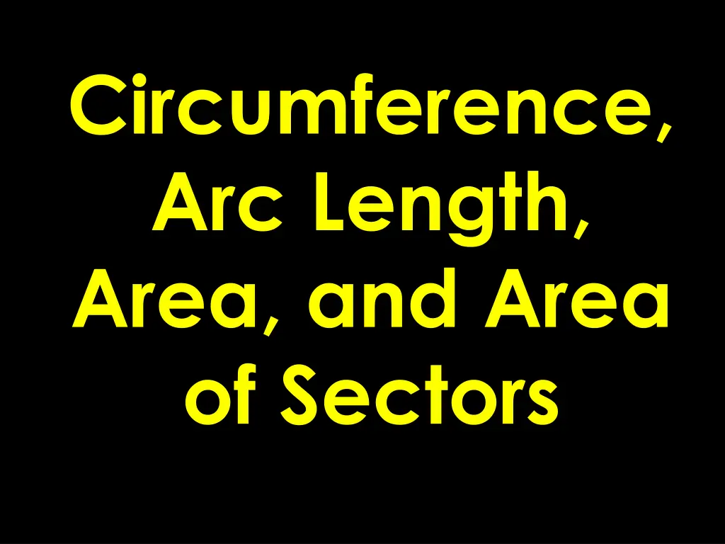 circumference arc length area and area of sectors