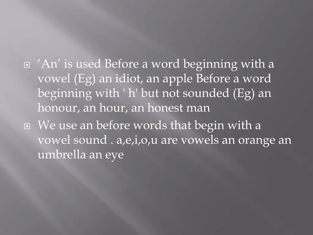 an is used before a word beginning with a vowel