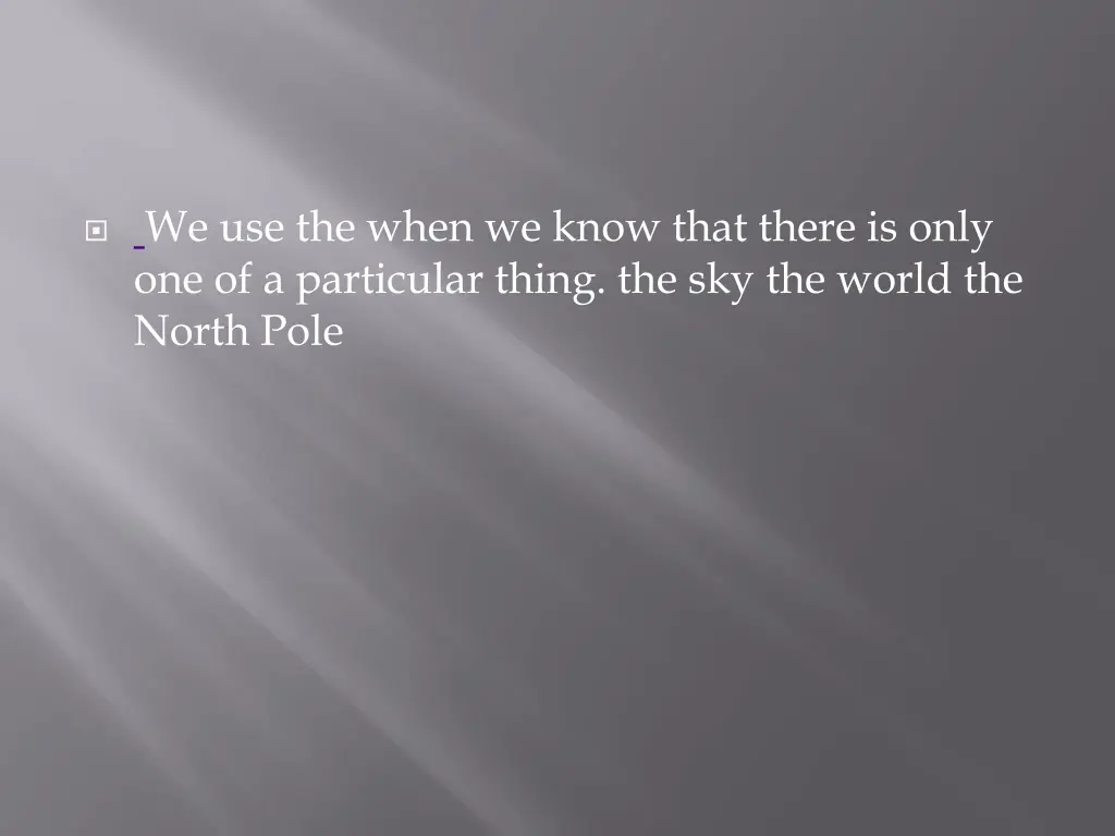 we use the when we know that there is only