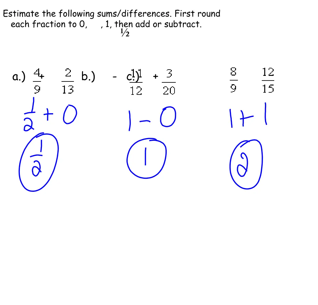 estimate the following sums differences first