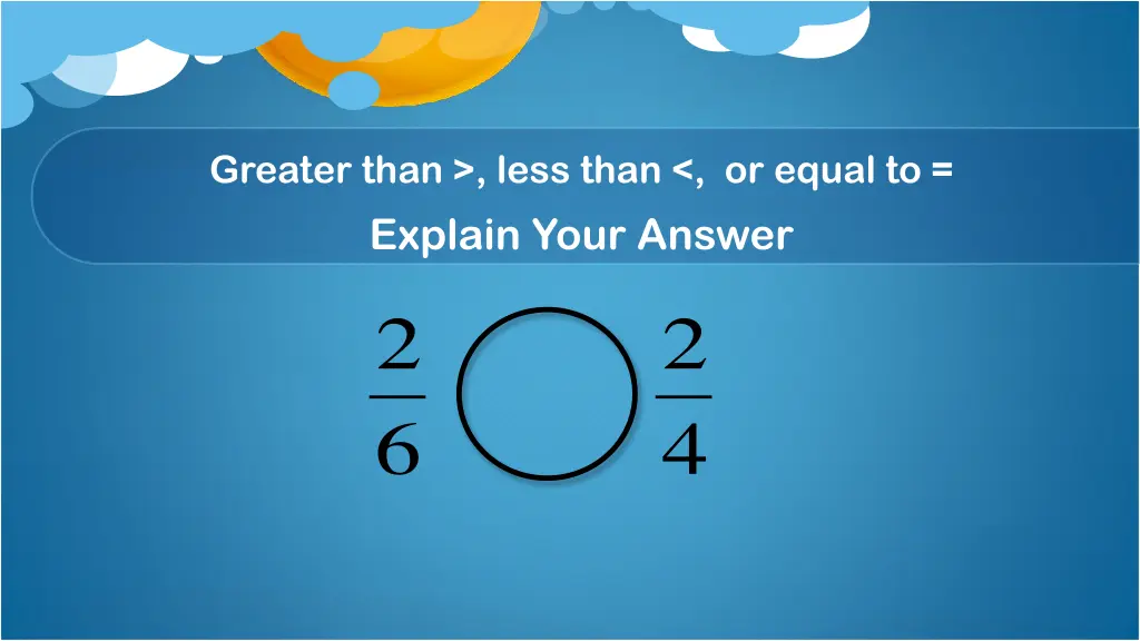 greater than less than or equal to explain your