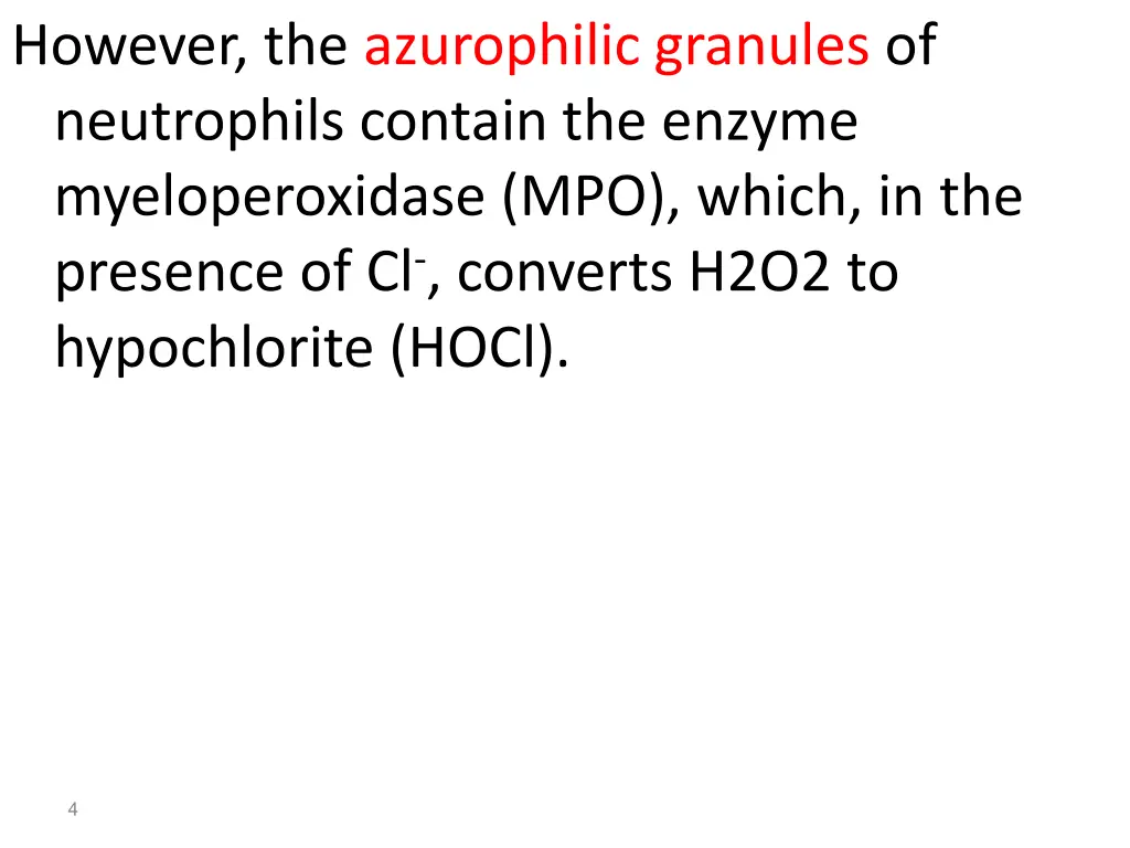 however the azurophilic granules of neutrophils