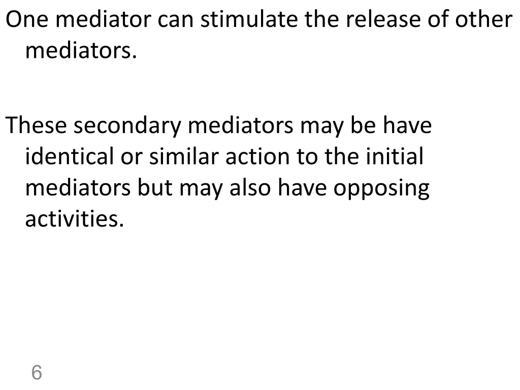 one mediator can stimulate the release of other
