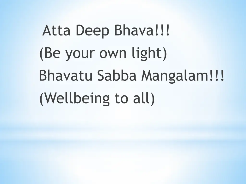 atta deep bhava be your own light bhavatu sabba