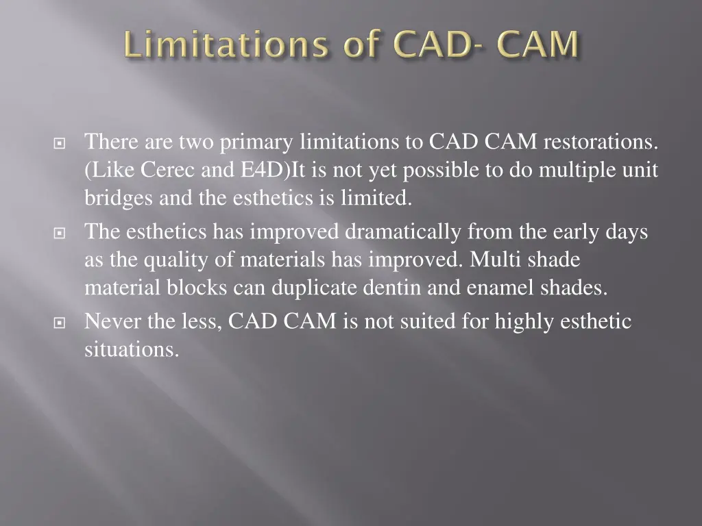 there are two primary limitations