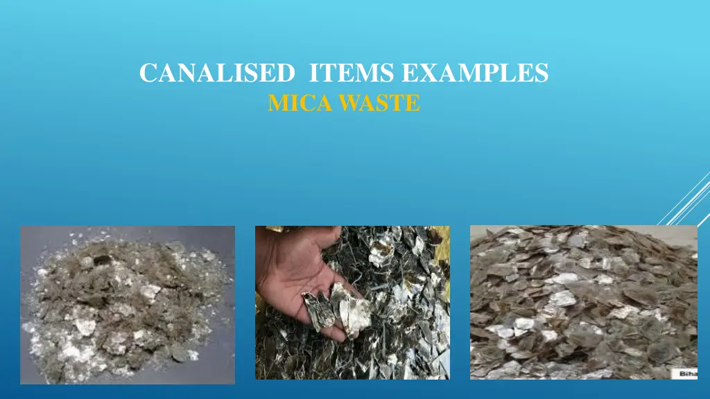 canalised items examples mica waste
