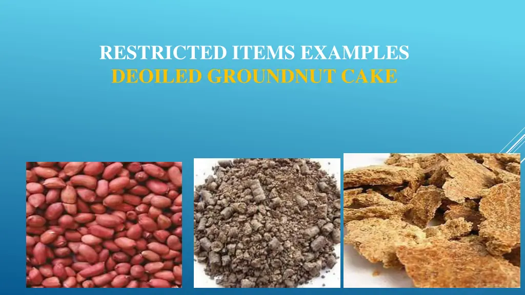 restricted items examples deoiled groundnut cake