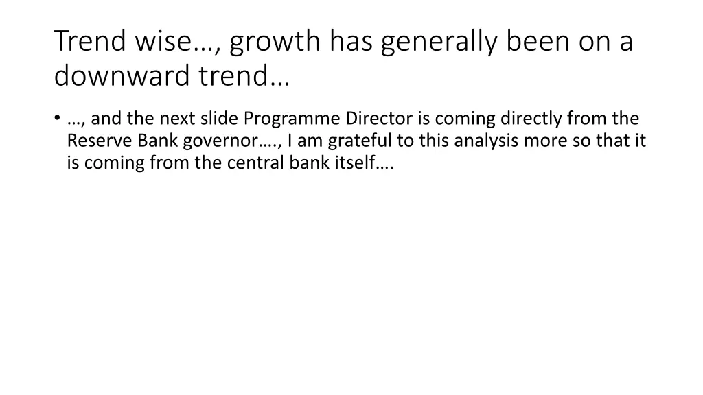 trend wise growth has generally been
