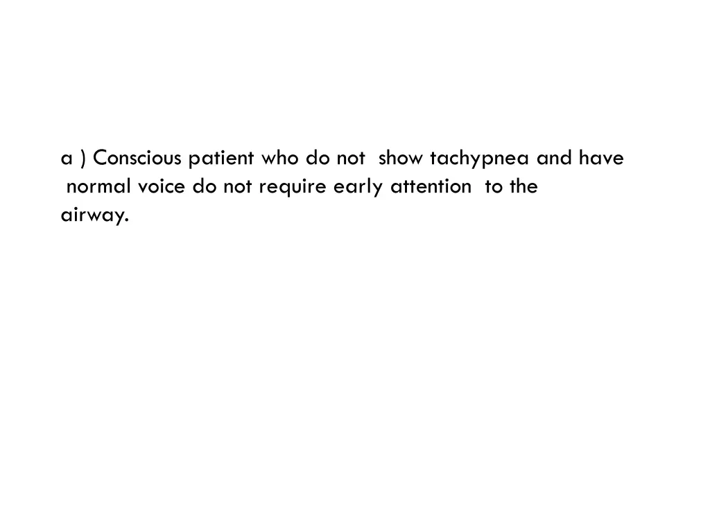 a conscious patient who do not show tachypnea