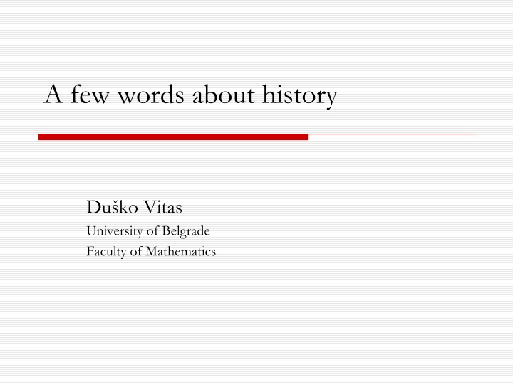 a few words about history