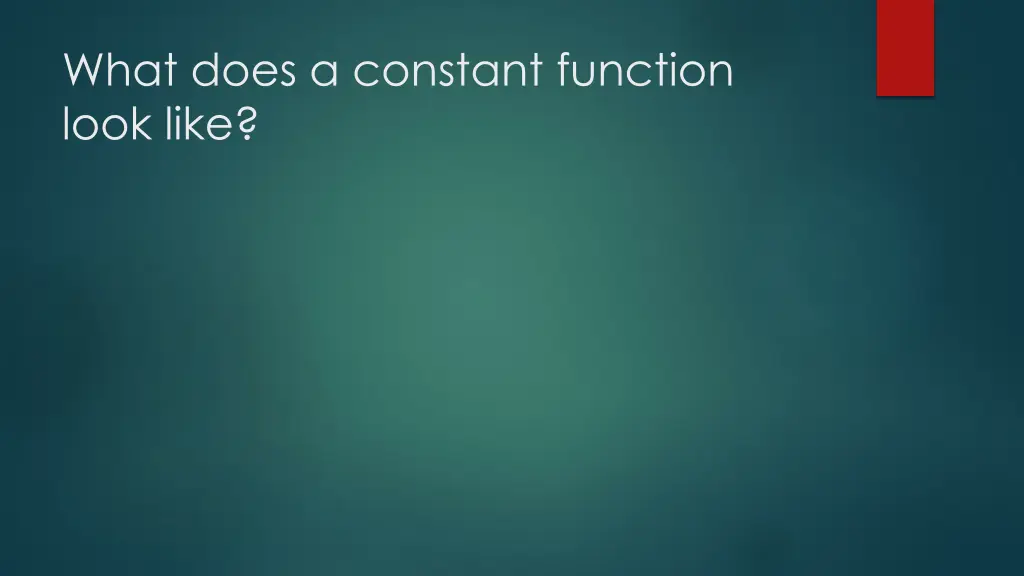 what does a constant function look like