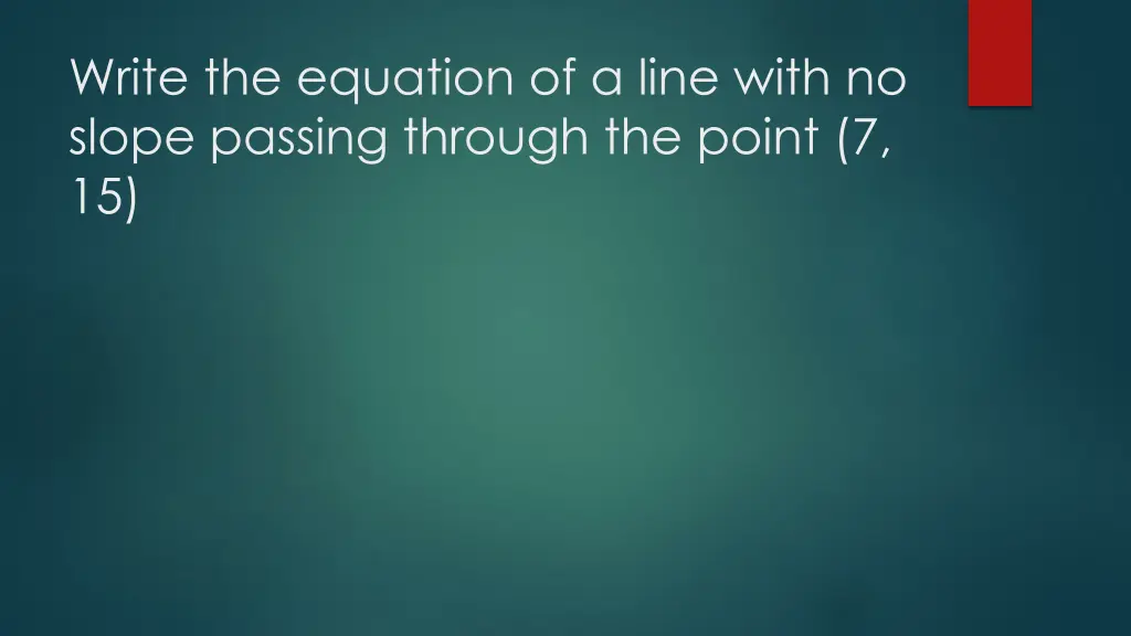 write the equation of a line with no slope