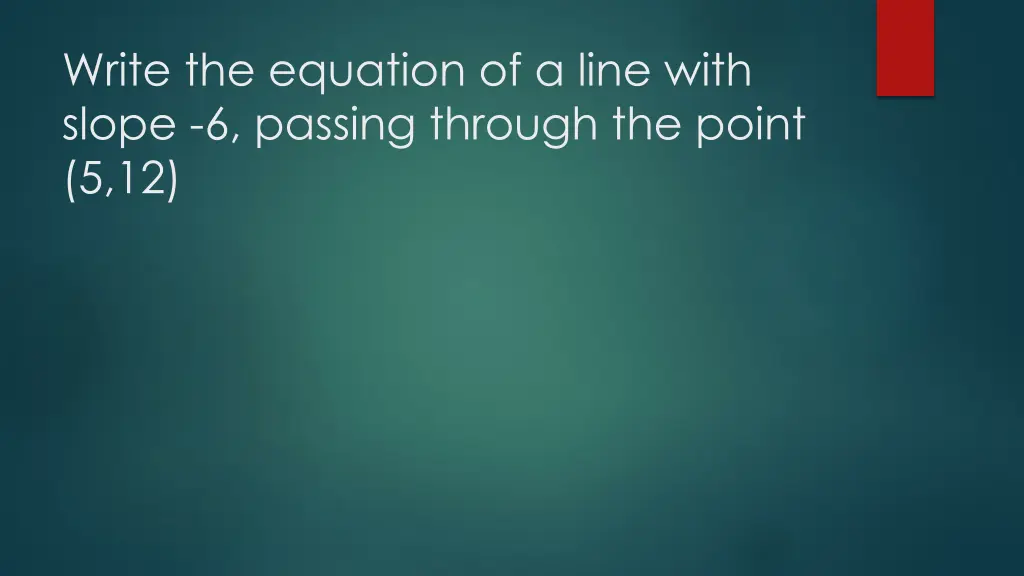 write the equation of a line with slope 6 passing