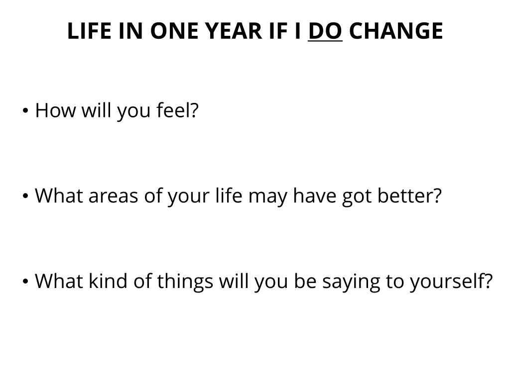 life in one year if i do change
