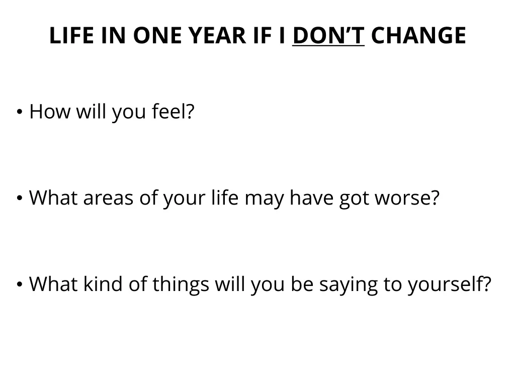 life in one year if i don t change