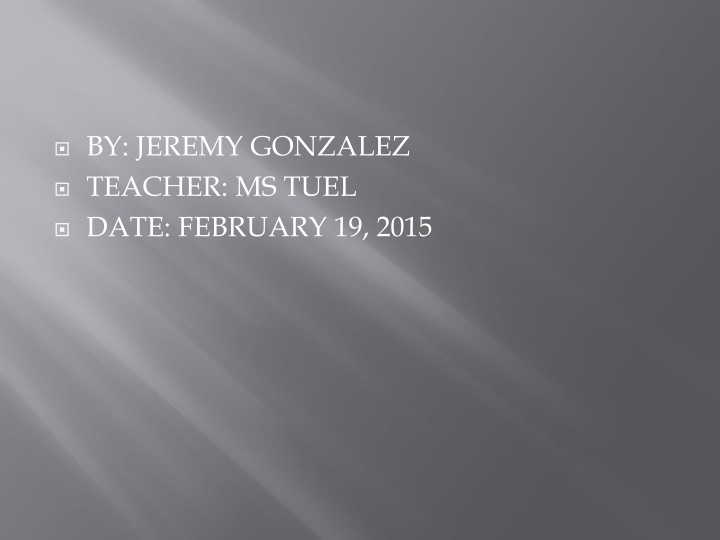 by jeremy gonzalez teacher ms tuel date february