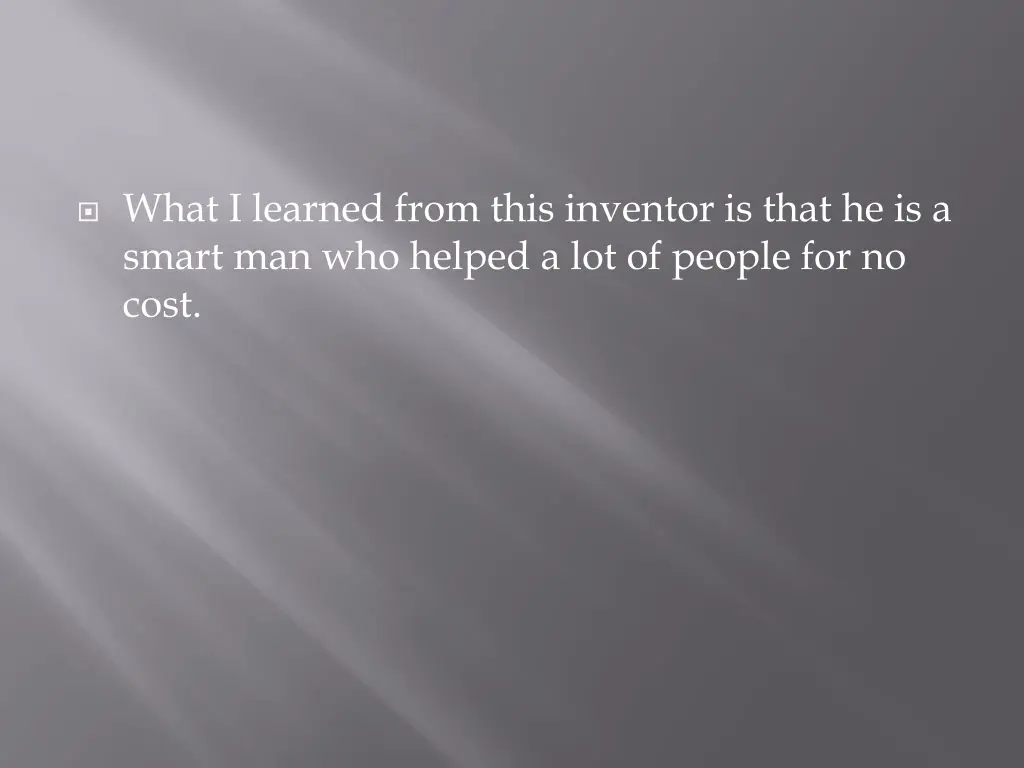 what i learned from this inventor is that