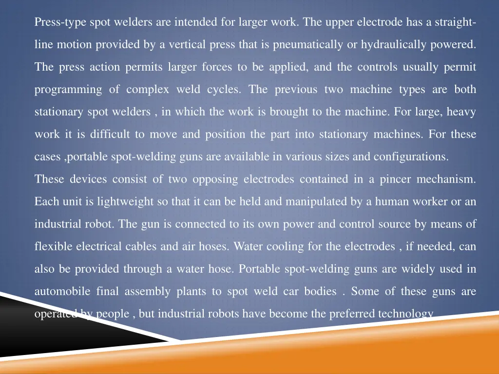press type spot welders are intended for larger