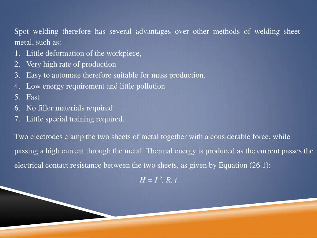 spot welding therefore has several advantages