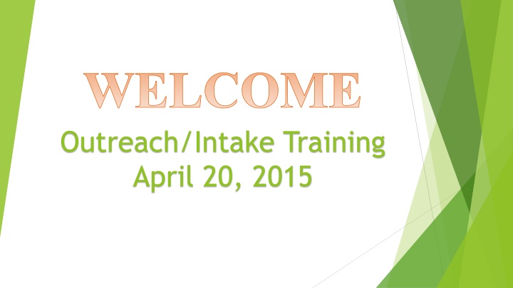 welcome outreach intake training april 20 2015
