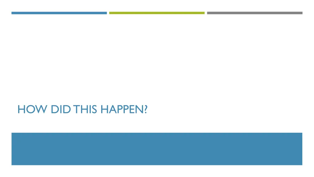 how did this happen