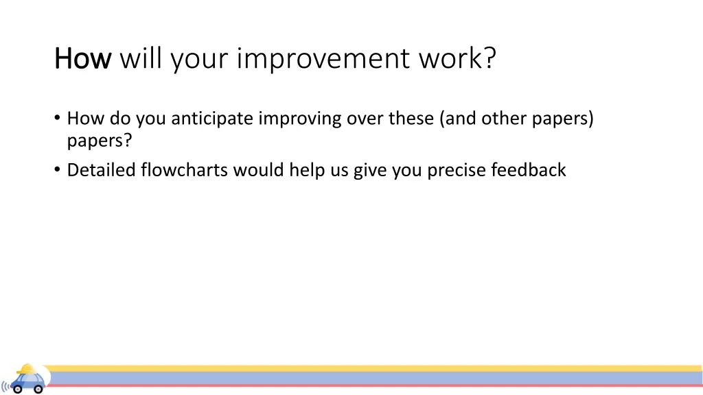 how how will your improvement work