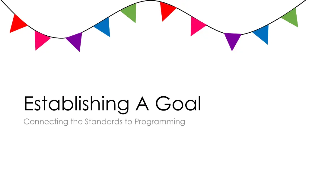 establishing a goal connecting the standards