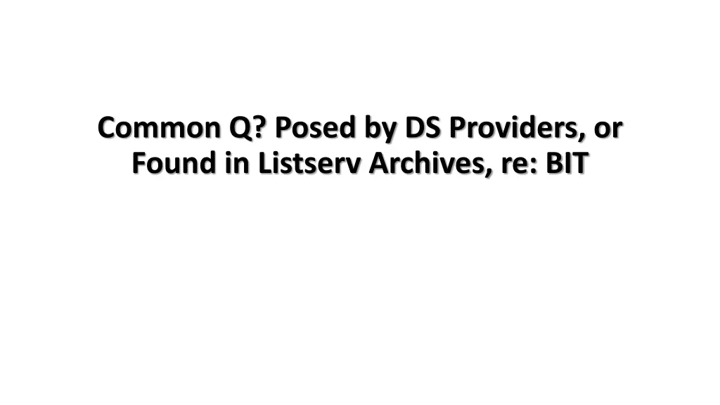 common q posed by ds providers or found